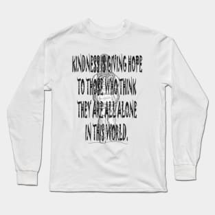 Kindness is giving hope Long Sleeve T-Shirt